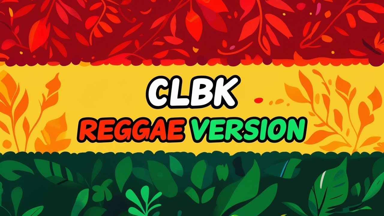 CLBK Reggae Version - Cinta Lama Bersemi Kembali (Cover Remix)