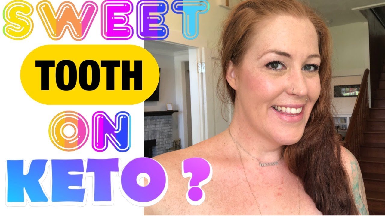 HOW TO FEED YOUR SWEET TOOTH WITHOUT SUGAR |keto weight loss