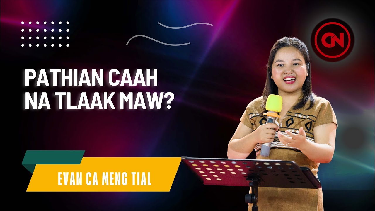 Pathian Caah Naa Tlak Maw // Evan. Ca Meng Tial - Sermon Thar 2025