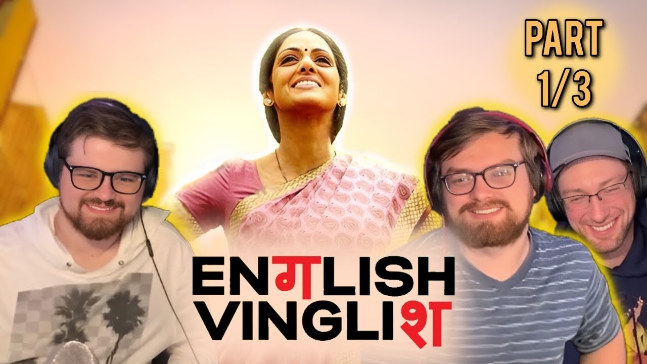 REACTION HIGHLIGHTS! | English Vinglish | Part 1/3 | The Slice of Life Podcast