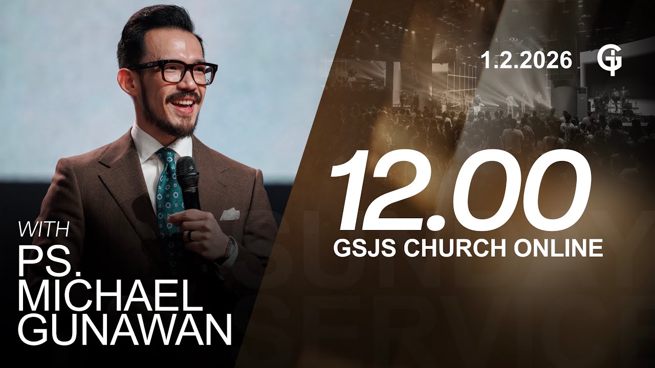 Ibadah Online GSJS 4 - Ps. Michael Gunawan - Pk.12.00 (1 February 2026)