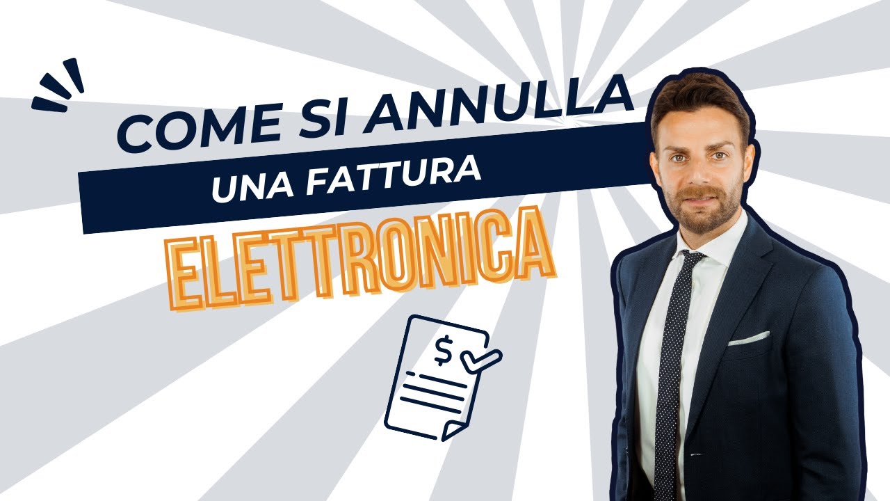 Come si annulla una Fattura Elettronica?
