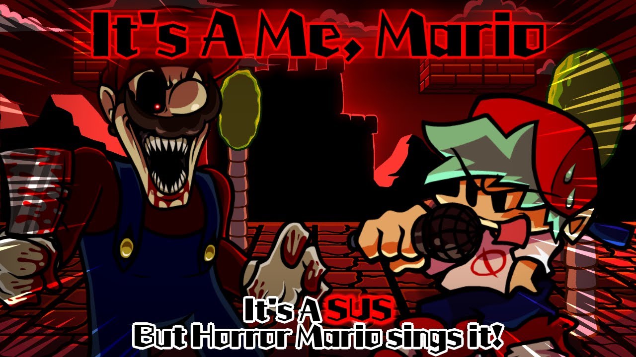 It's A Me, Mario / It's A SUS but Horror Mario sings it! (FNF Cover + FLP)