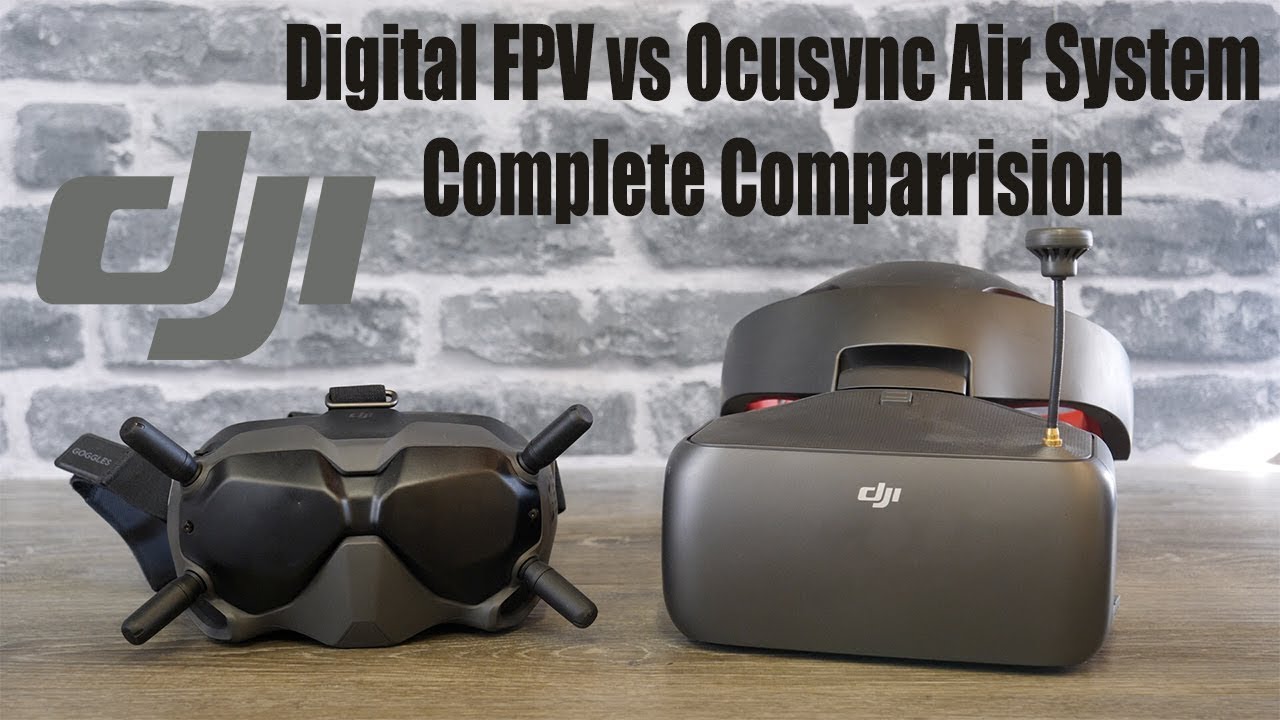 DJI Digital FPV System VS  Ocusync Air System Goggles RE -  What System Is Best For You