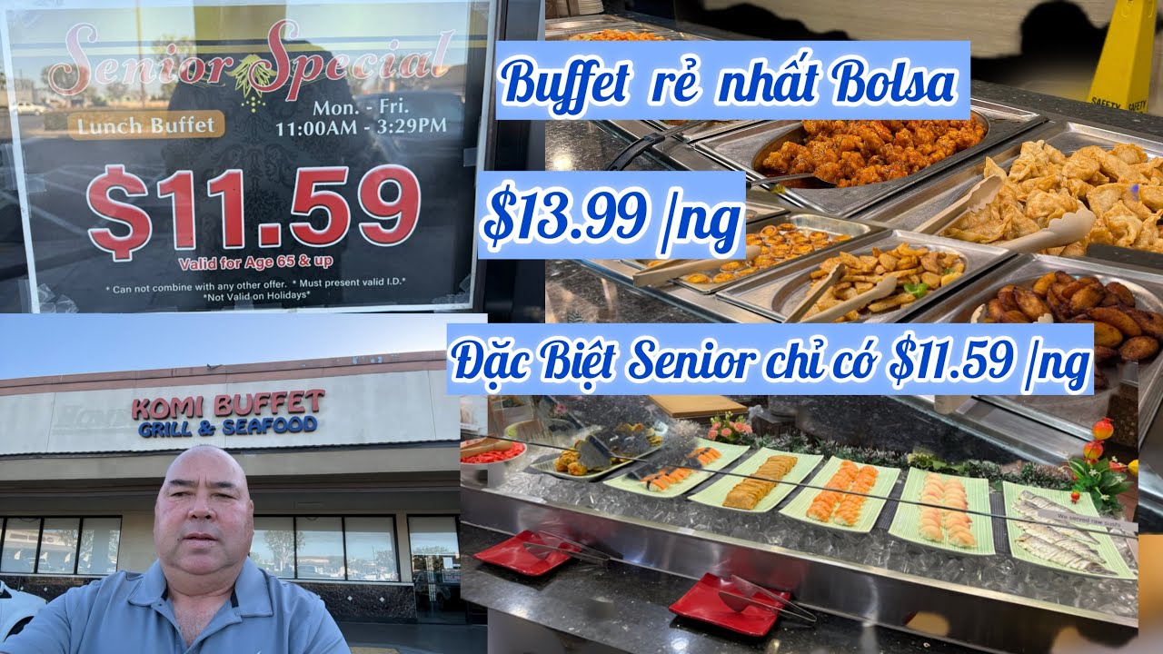 Buffet rẻ nhất Bolsa chưa từng có, giá $13.99/ng Đặc Biệt Senior $11.59/ng 