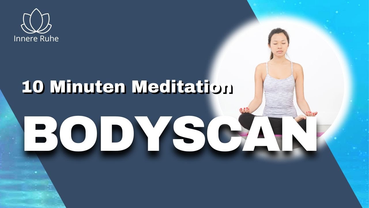 10 Minuten Bodyscan ohne Musik - Achtsamkeits&uuml;bung im Liegen oder Sitzen - Body Scan kurz deutsch