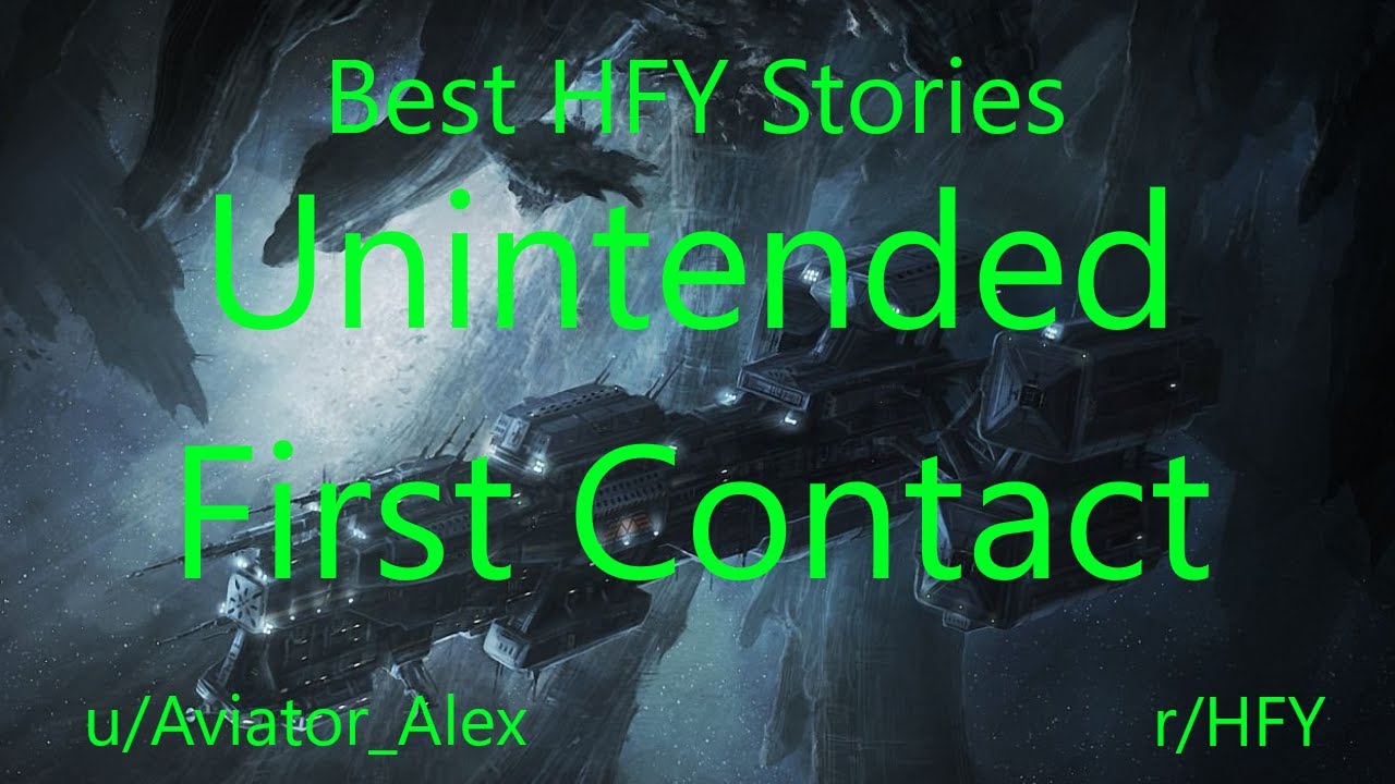 Best HFY Reddit Stories: Unintended First Contact