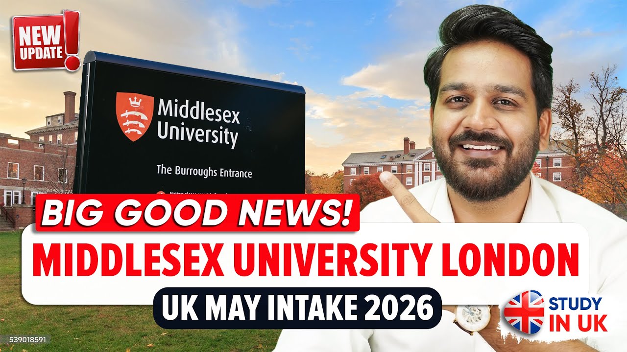 Middlesex University London | Benefits of UK May Intake 2026 | Study in UK 2026