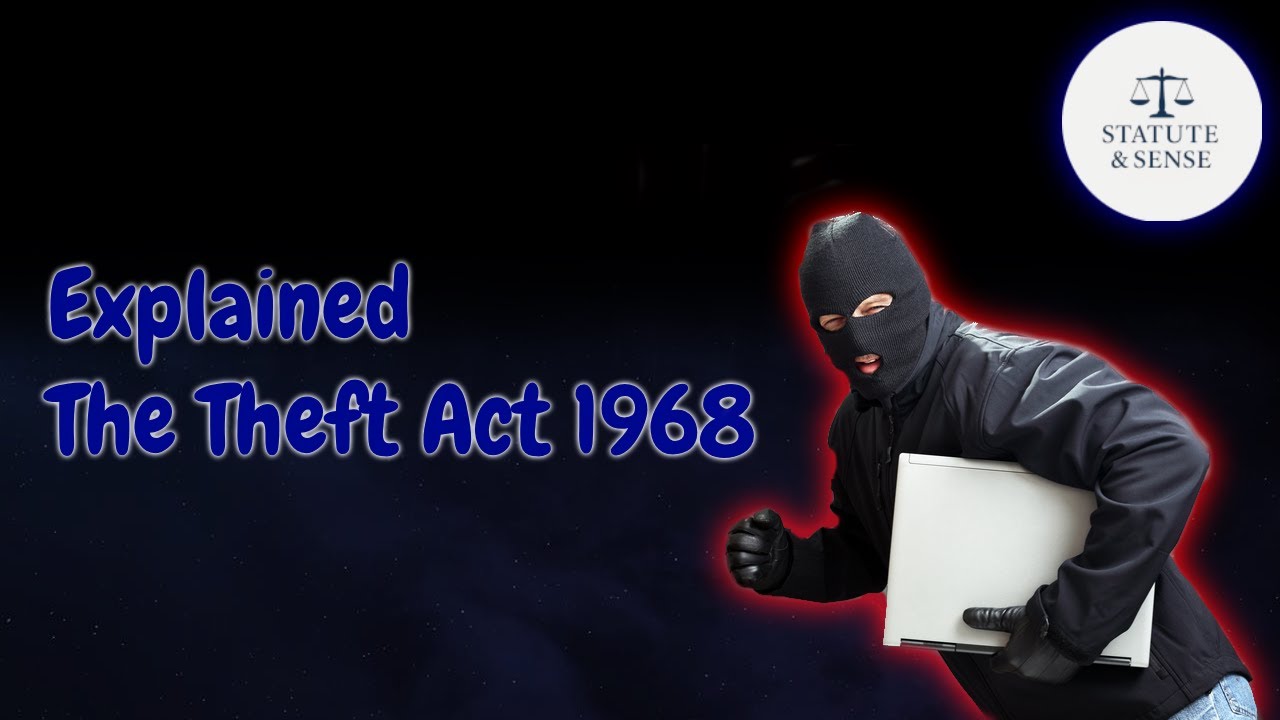 The Theft Act (1968) - Explained