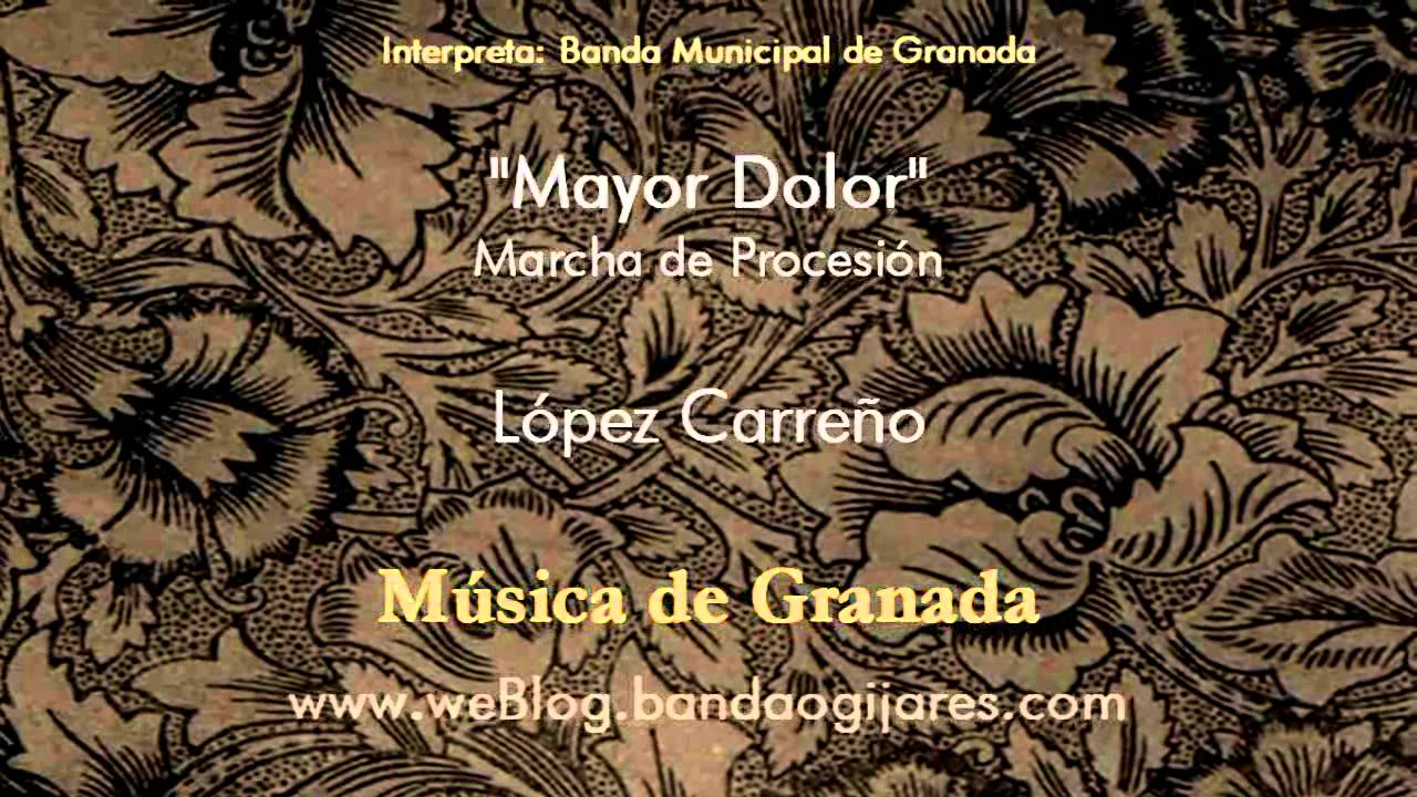Mayor Dolor (A. Lopez Carreño) Marcha Procesión de Granada