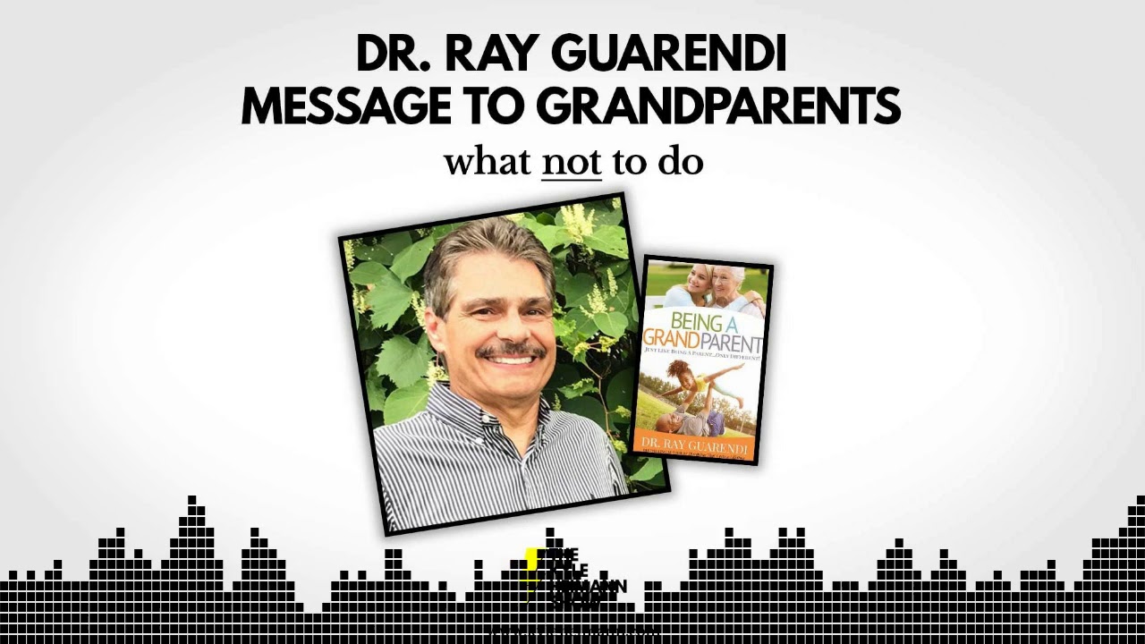 Being A Grandparent with Dr Ray Guarendi