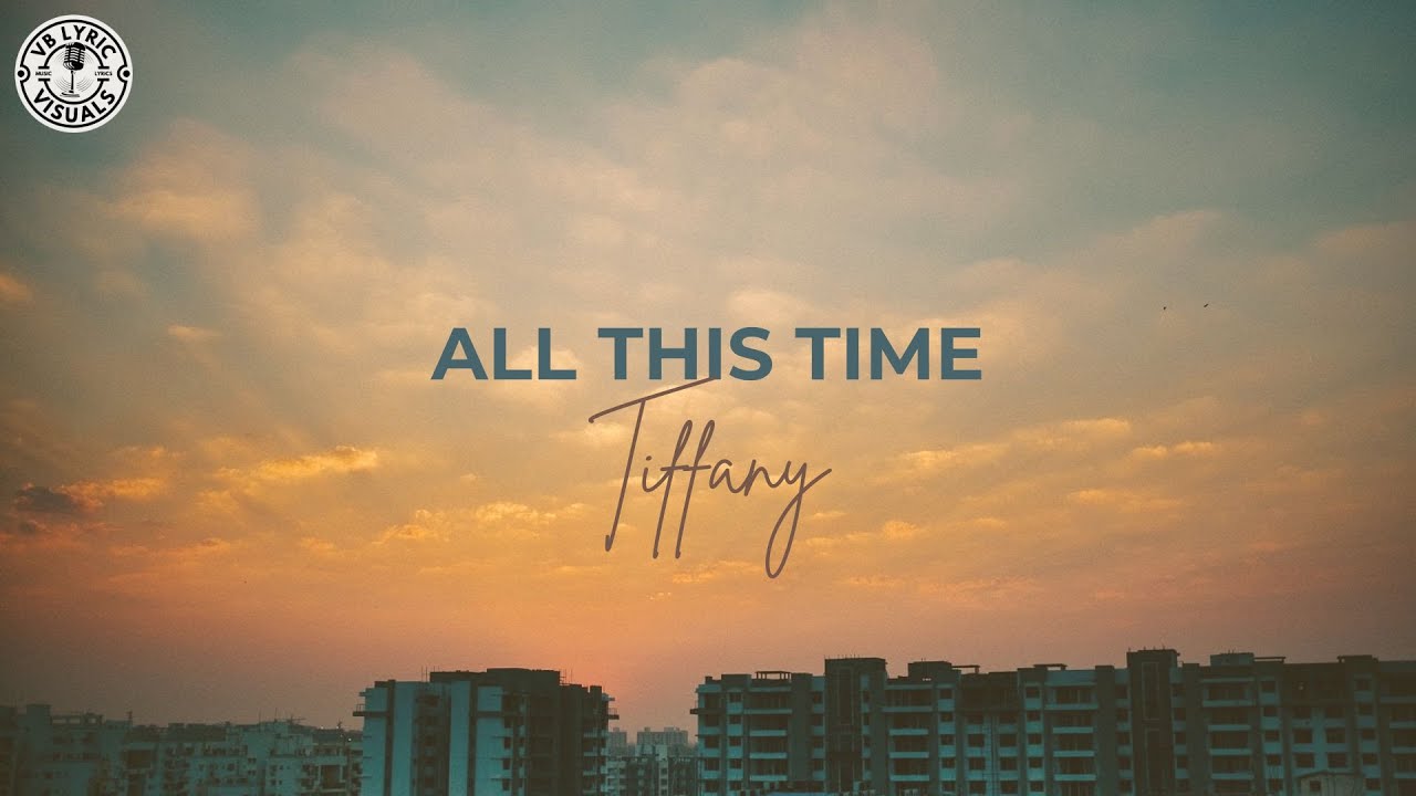 Tiffany - All This Time (HD Lyric Video)