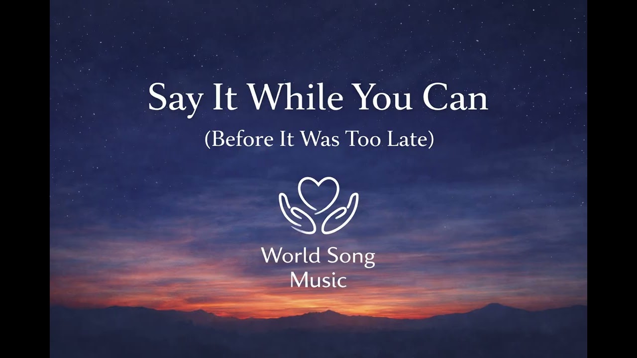 Before It’s Too Late… Say It 💔 | Say It While You Can