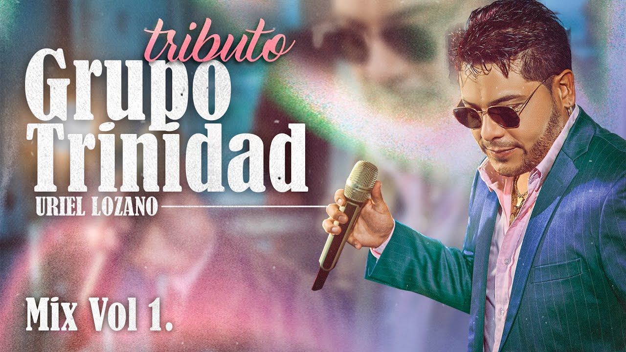 Uriel Lozano - Tributo a Grupo Trinidad: Un ratito/Solita/Bailar Separaditos/Me Tienes a Las Vueltas