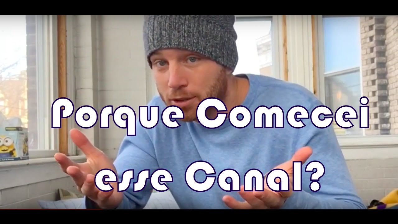 Porque comecei meu Canal em Português?