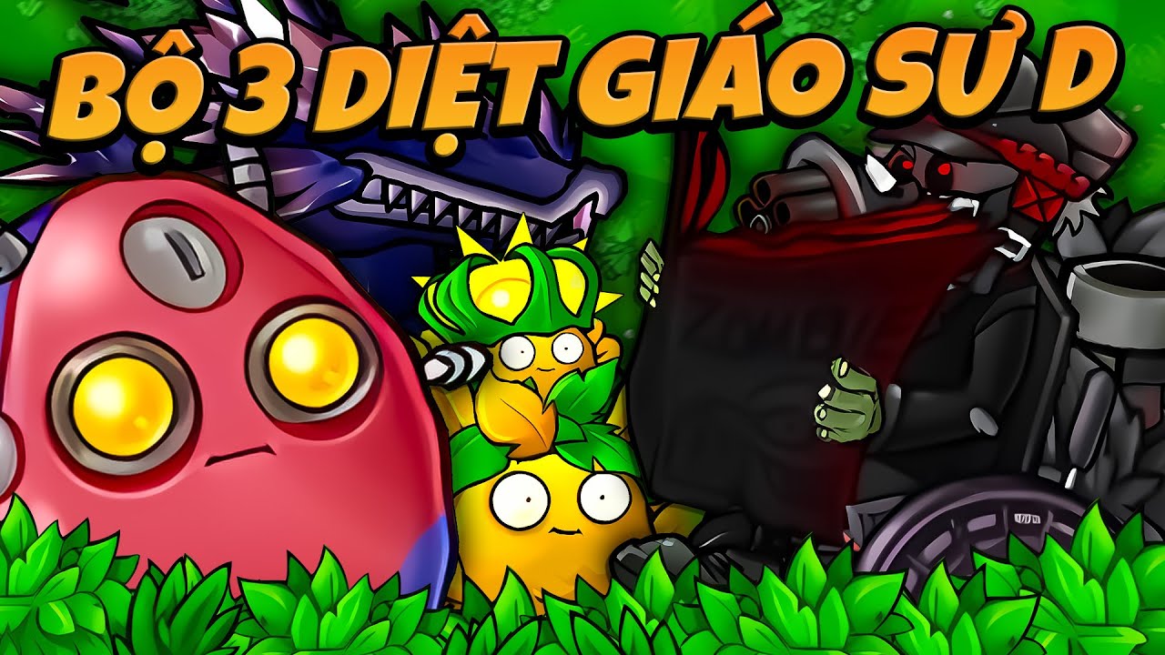 Plants vs Zombies RH FUSION - BỘ BA TRẢ THÙ NGỌT NGÀO GIÁO SƯ D CỨNG ĐẦU NHẤT LỊCH SỬ PVZ