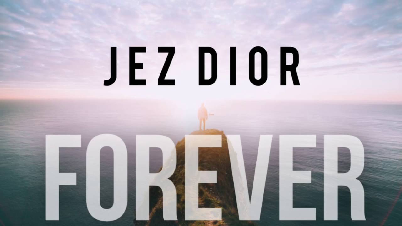 Jez Dior - Forever ( OFFICIAL AUDIO)