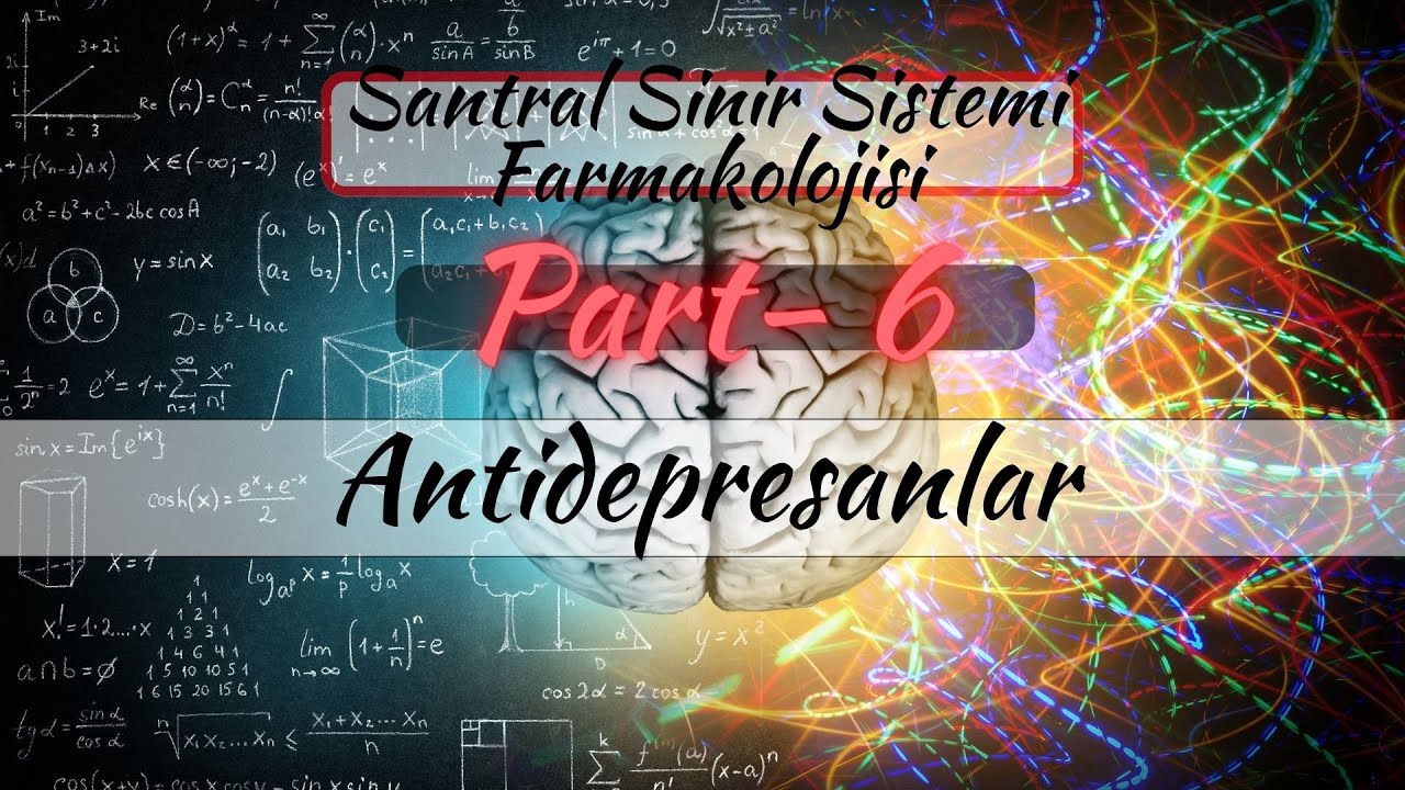 Antidepresanlar - Santral Sinir Sistemi Farmakolojisi Part-6
