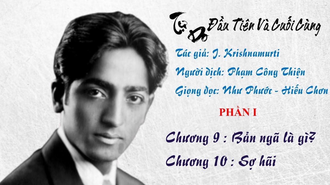 Bản ngã là gì? - Sợ hãi   🕮 Tự do đầu tiên và cuối cùng - J. Krishnamurti
