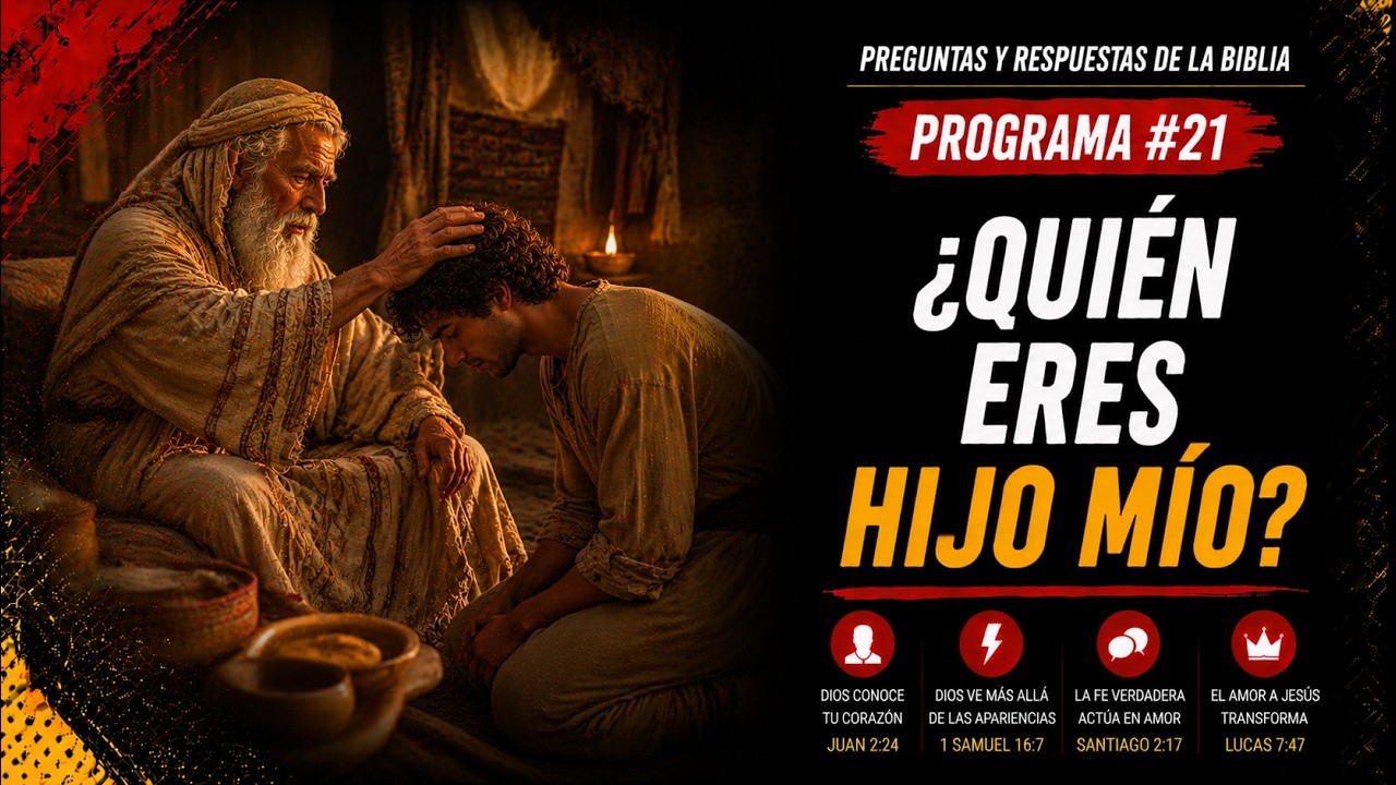 ¿Quién eres hijo mío? | Preguntas y Respuestas de la Biblia