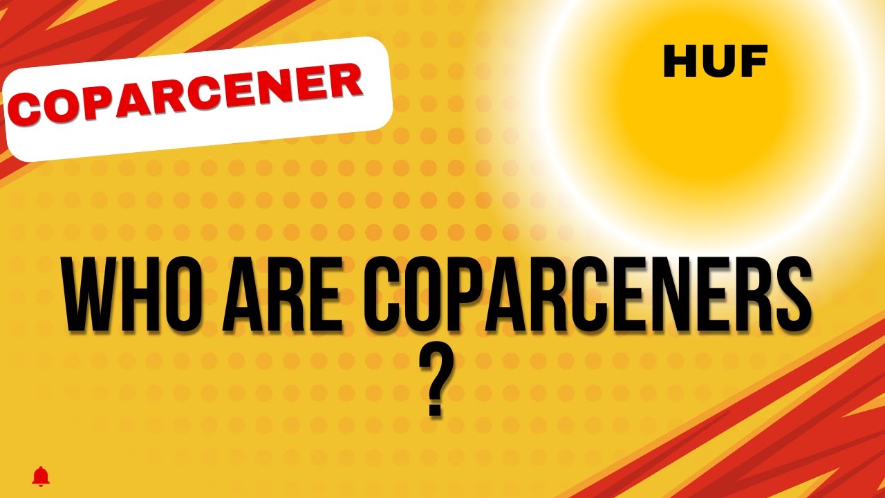 Who are Coparceners in HUF? Understanding Their Rights & Benefits