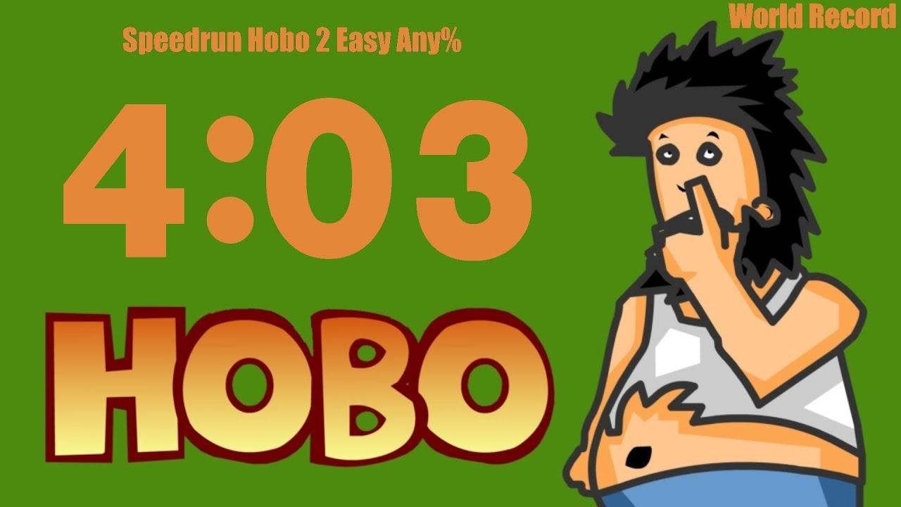 [Former Record] Hobo 2 (Any%) Easy 4:03