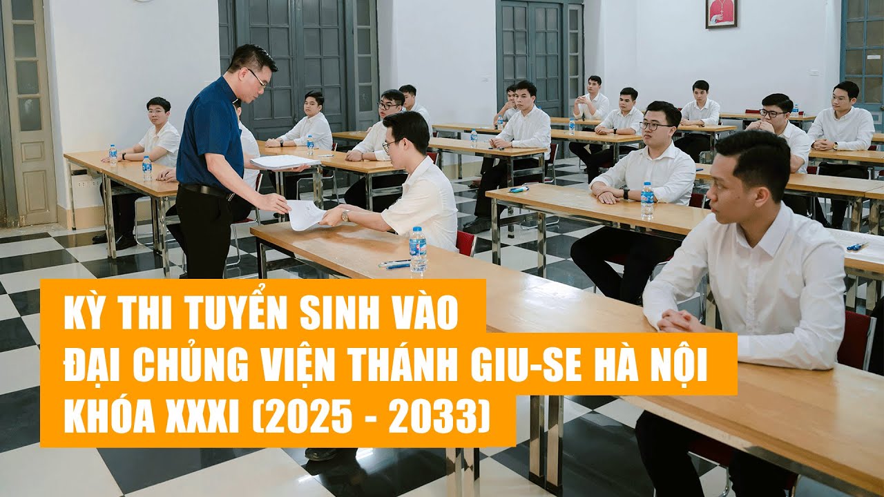 Kỳ thi tuyển sinh vào Đại Chủng viện thánh Giu-se Hà Nội khóa XXXI (2025 – 2033)