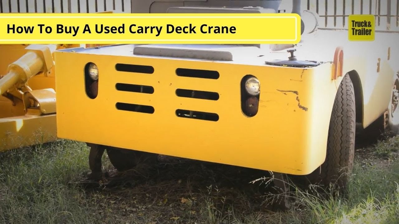 How to buy a used carry deck crane