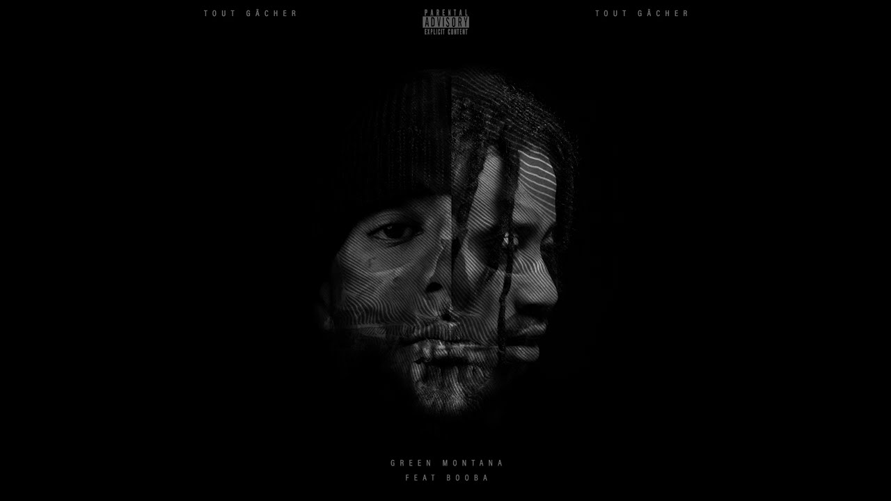 GREEN MONTANA - TOUT GÂCHER FEAT. BOOBA (Audio Video)