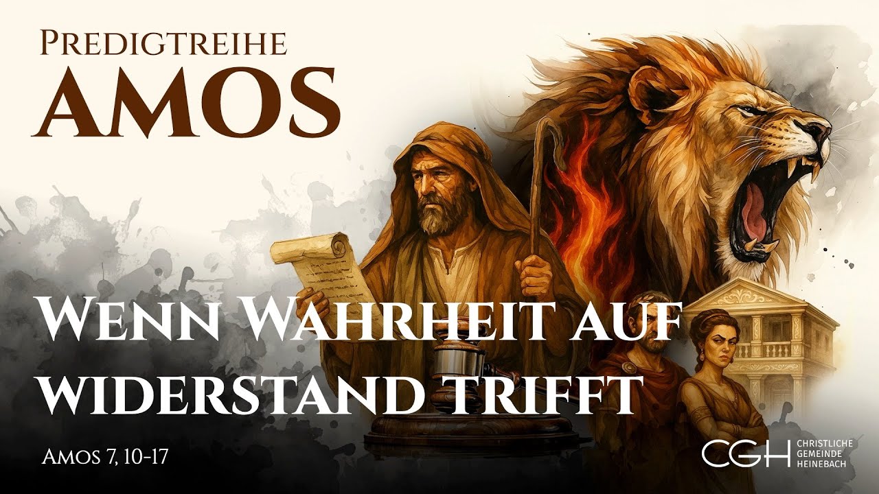 Wenn Wahrheit auf Widerstand trifft | Amos 7, 10-17 I Teil 9