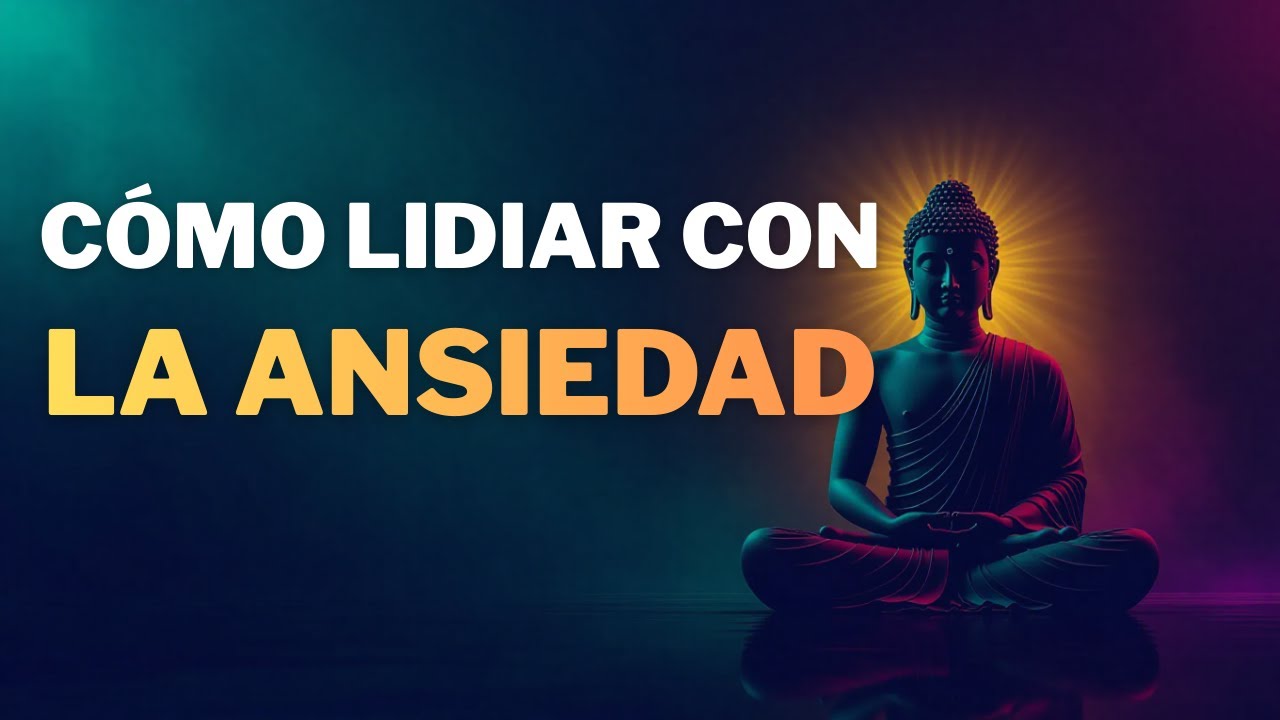 Cómo Lidiar con la Ansiedad desde el Budismo