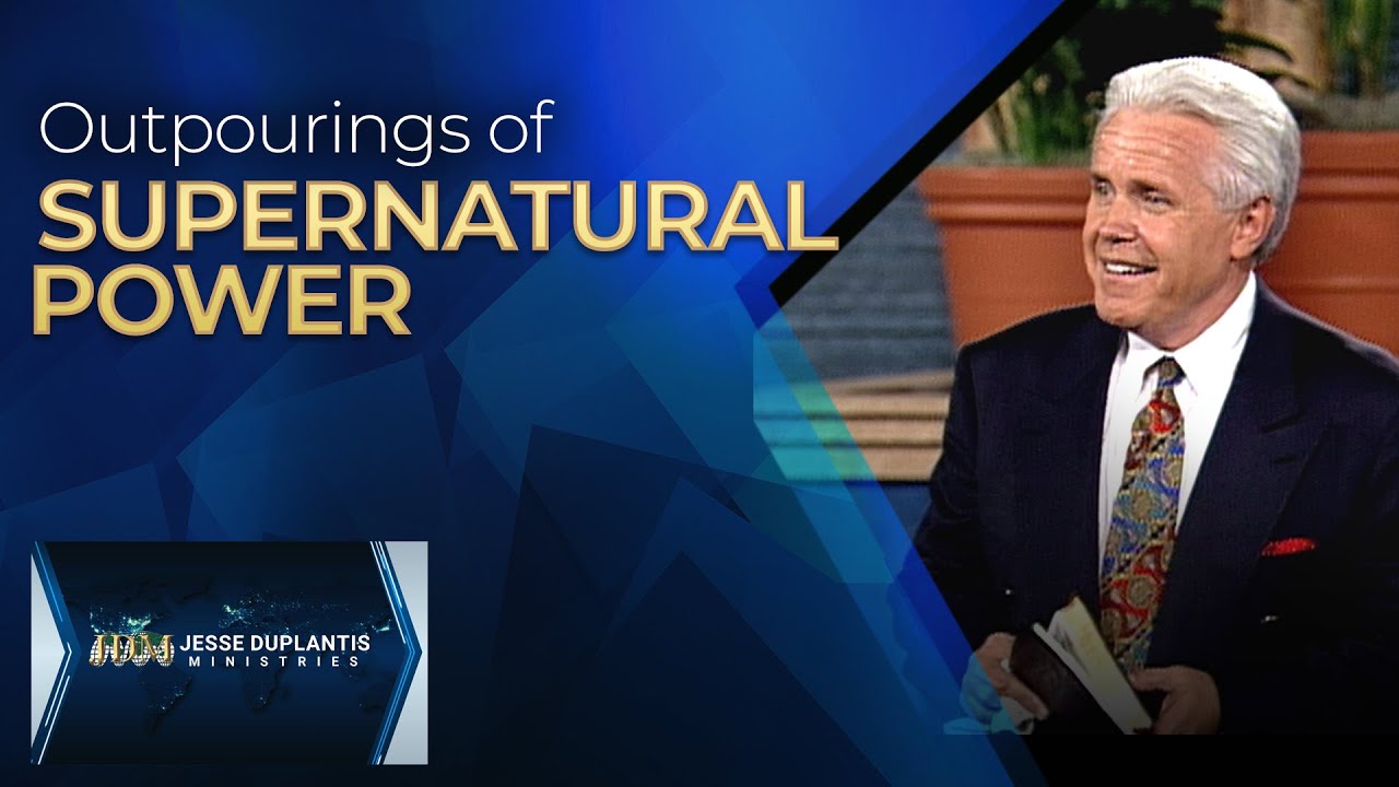 Outpourings Of Supernatural Power  | Jesse Duplantis