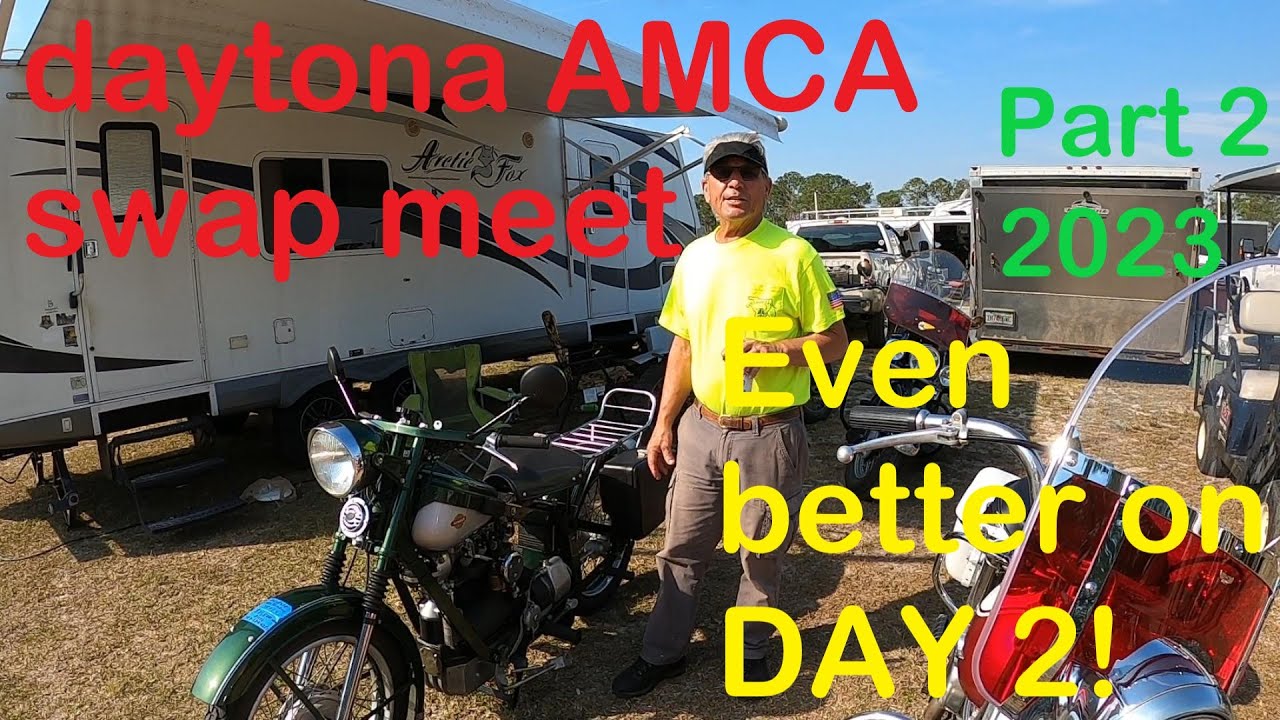 PART 2 - BETTER ON THE SECOND DAY AMCA SWAP MEET DAYTONA