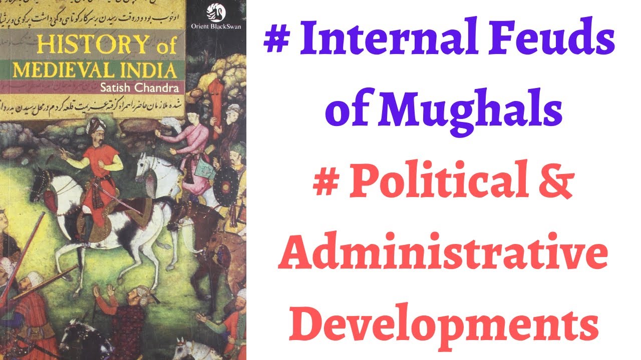 (Part 76) Struggle & Fight for succession in Mughals- Jahangir's political/administrative management