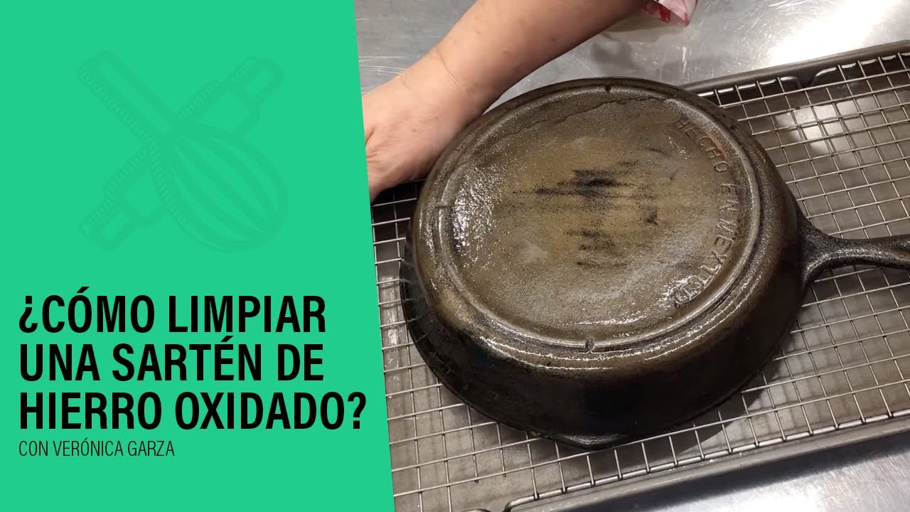 COMO LIMPIAR SARTEN DE HIERRO OXIDADO