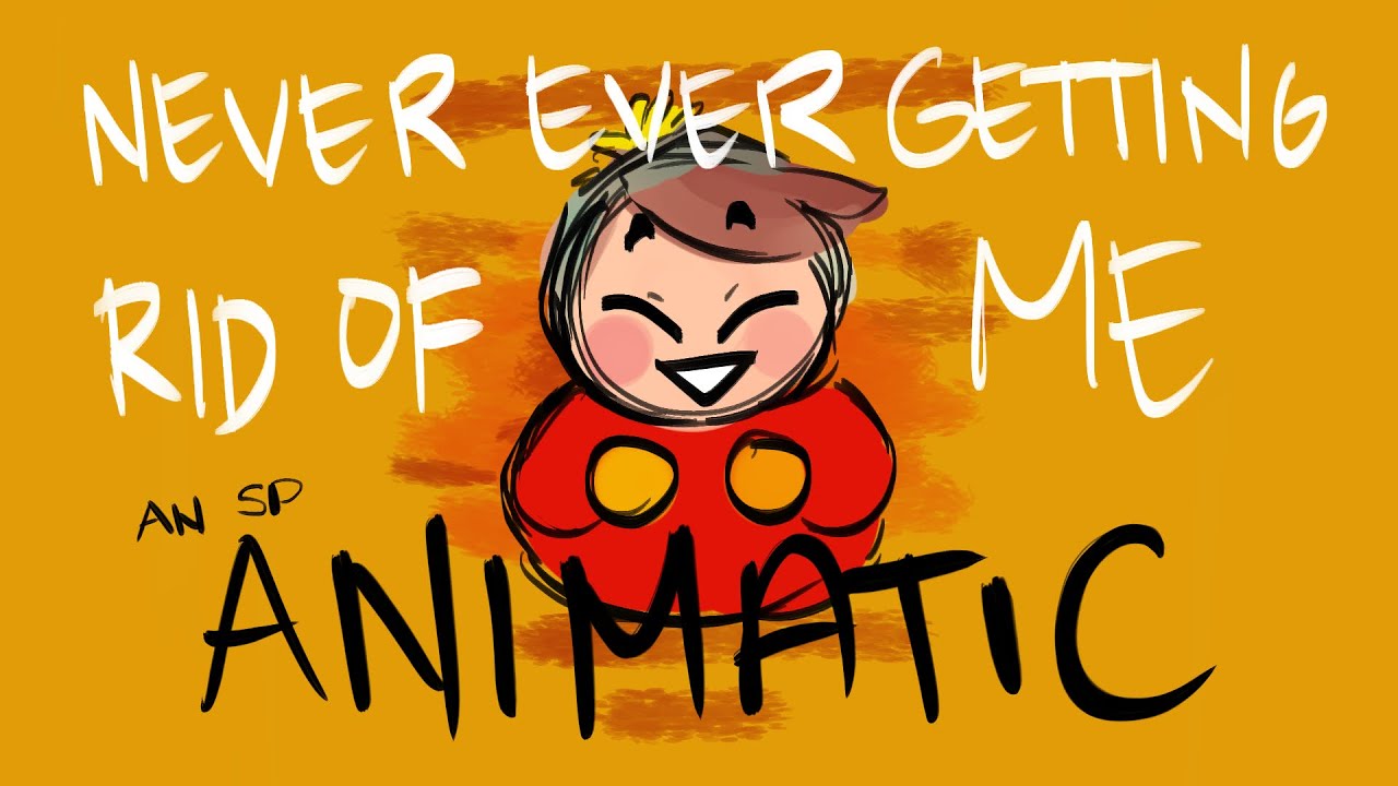 Never Ever Getting Rid of Me || south park animatic