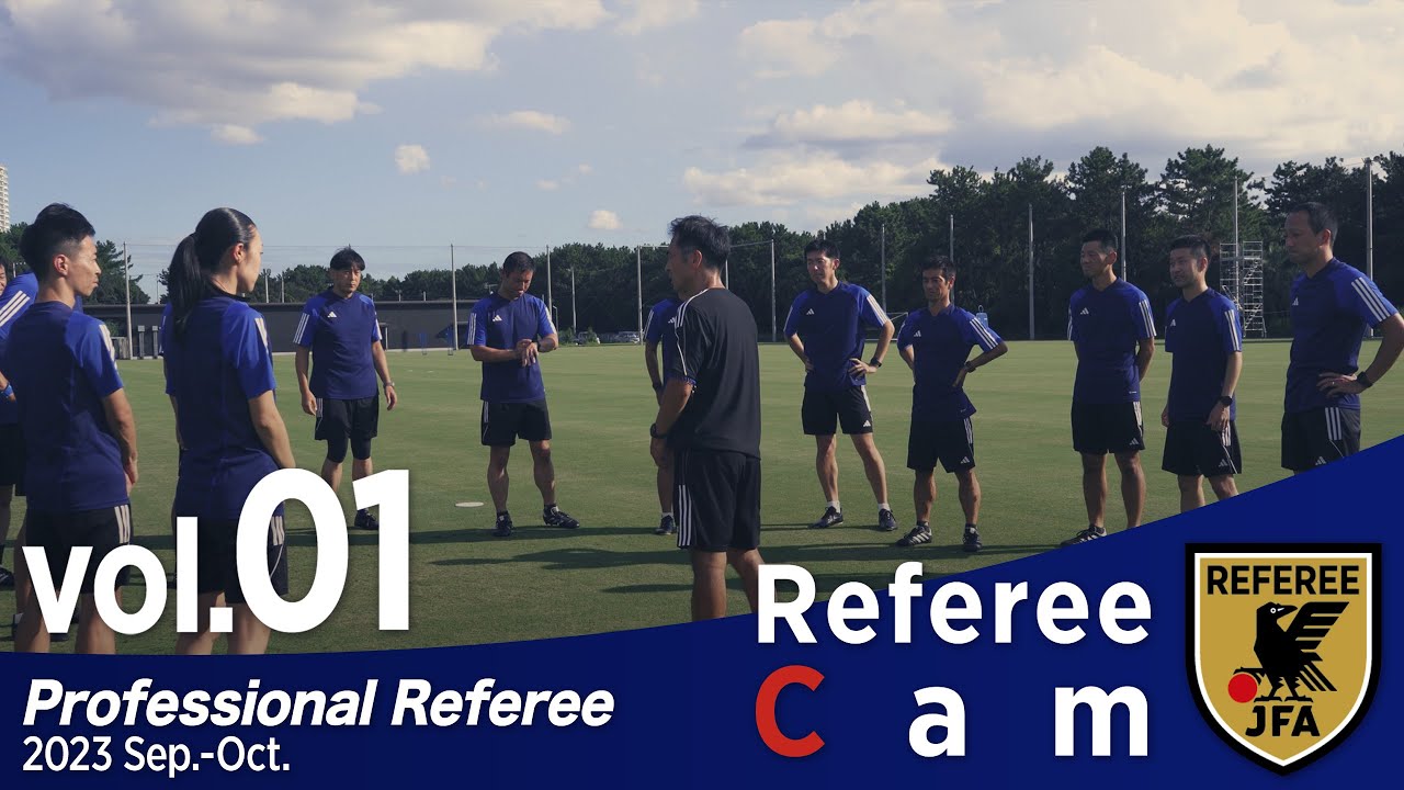 Referee Cam vol. 01｜プロフェッショナルレフェリーキャンプ・天皇杯準決勝に密着｜Sep - Oct 2023