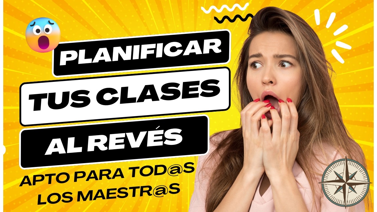 Planificación Inversa: El método que usan los docentes que NO pierden el tiempo