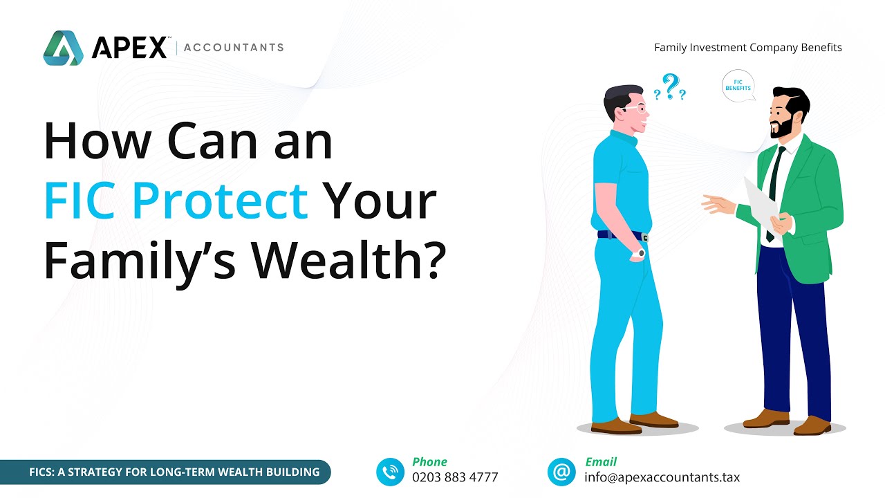 How Can an FIC Protect Your Family's Wealth? | Apex Accountants