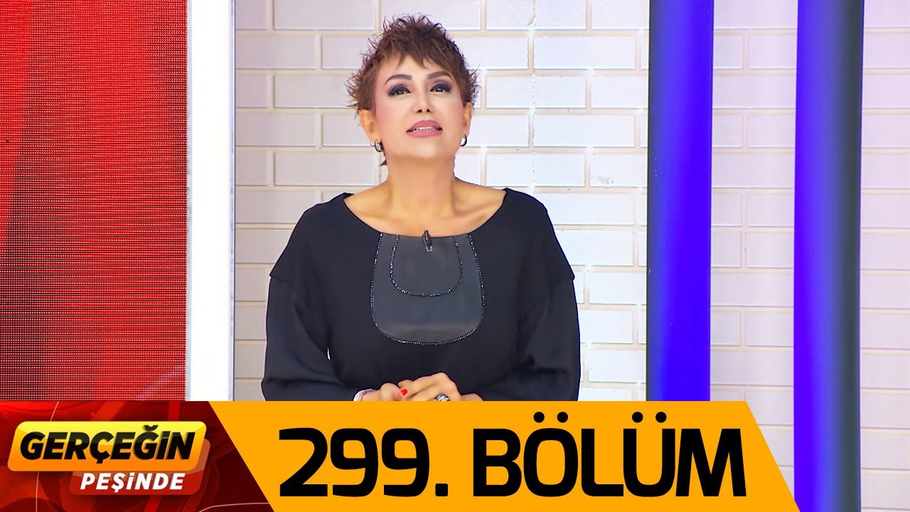 Gerçeğin Peşinde 299. Bölüm