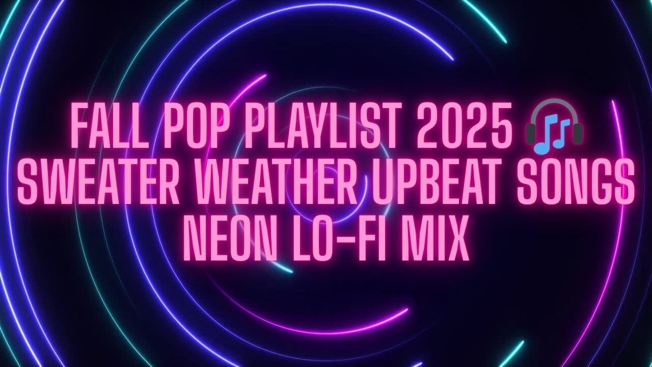 🎶 Sweater Weather Pop Playlist | Upbeat Fall Songs (Lo-Fi Neon Vibes) 🍂💜 #playlist #sweaterweather