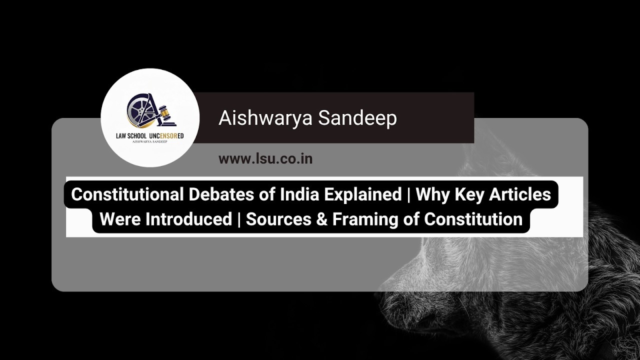 Constitutional Debates of India Explained |  Sources & Framing of Constitution