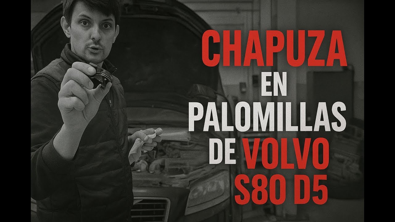 PALOMILLAS CHAPUCEADAS EN VOLVO S80 D5