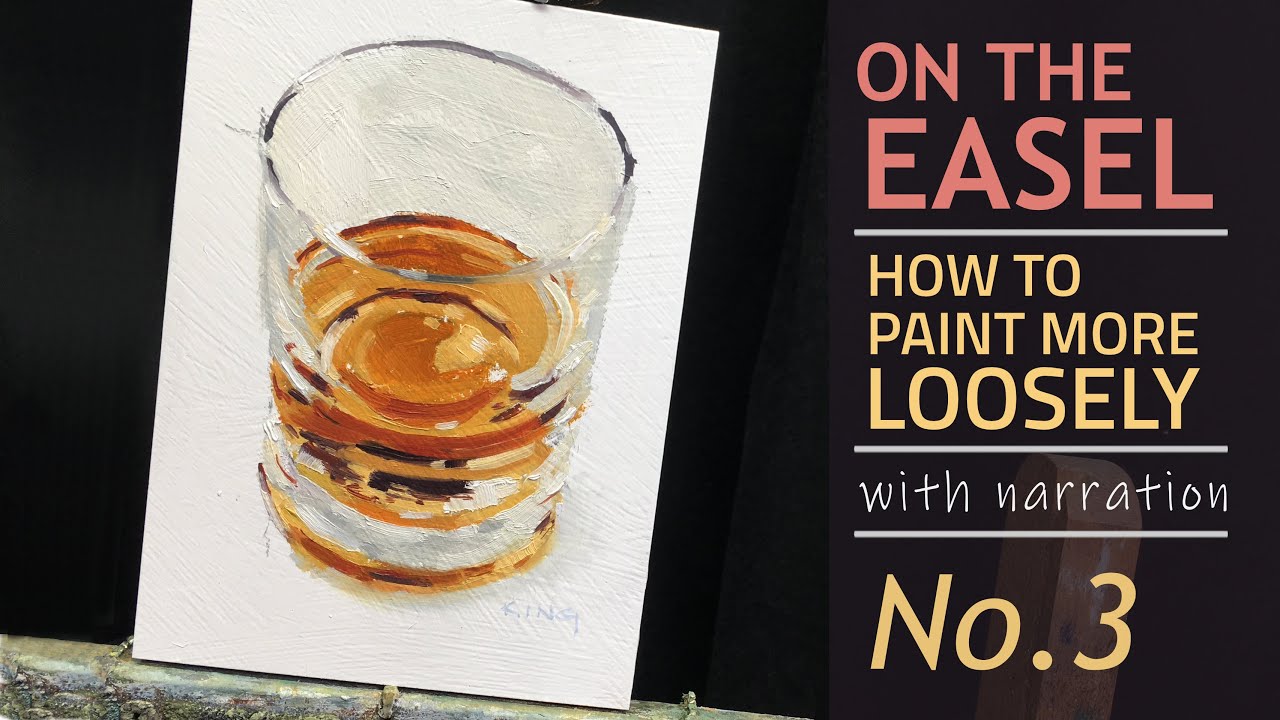 How to Paint more Loosely #3 :: Whisky in a Glass :: Oil Painting