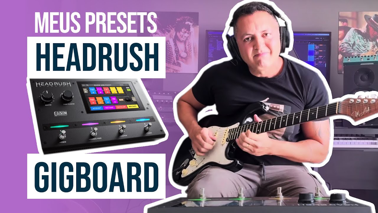 JOHNY MAFRA // HEADRUSH GIGBOARD - PRSETS