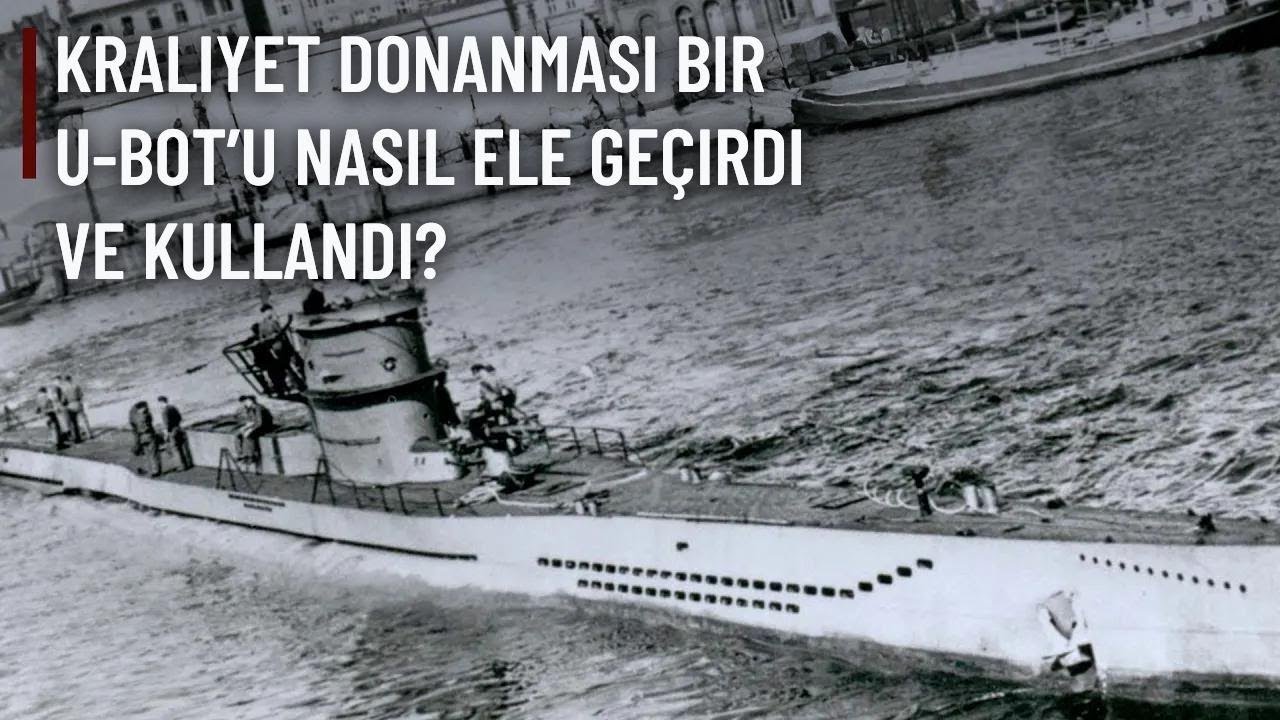 Alman Silahlarıyla Savaş: Kraliyet Donanmasının U-Bot Hikayesi