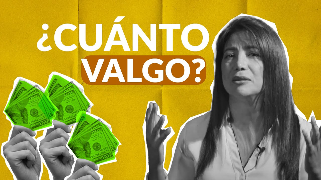 ¿Cuánto vales realmente?
