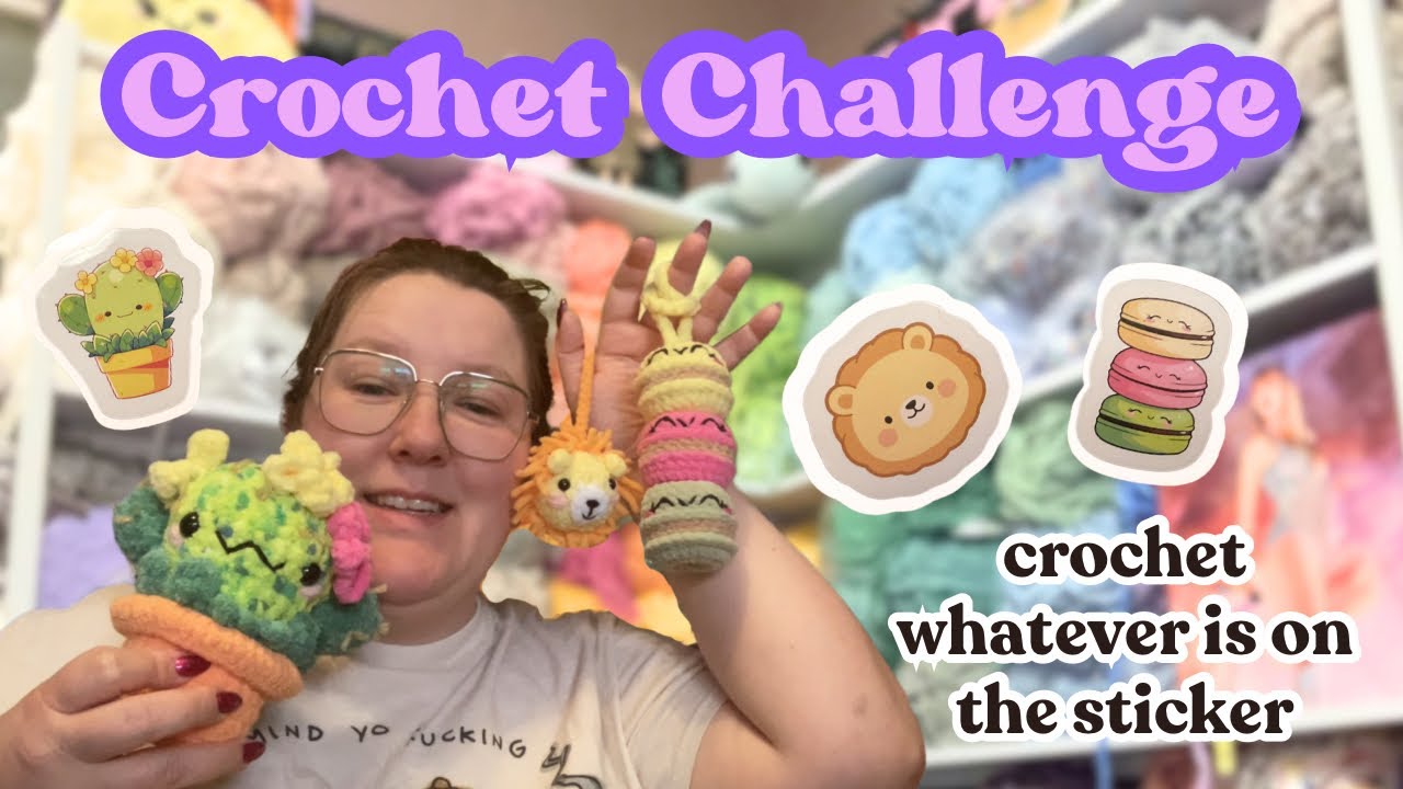 Crochet Challenge | the stickers tell me what to crochet (part 1)