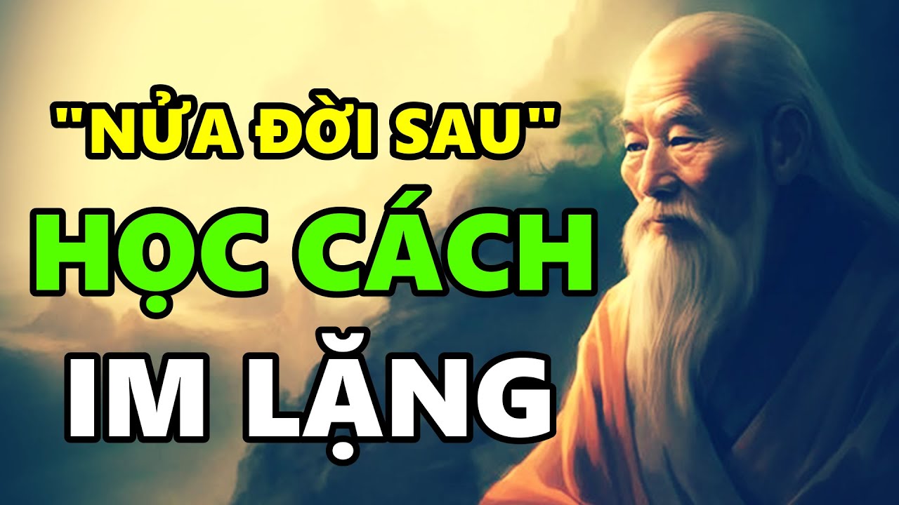 Nửa đời sau học cách Im Lặng  - Tâm có Tĩnh mới thành Đại Sự