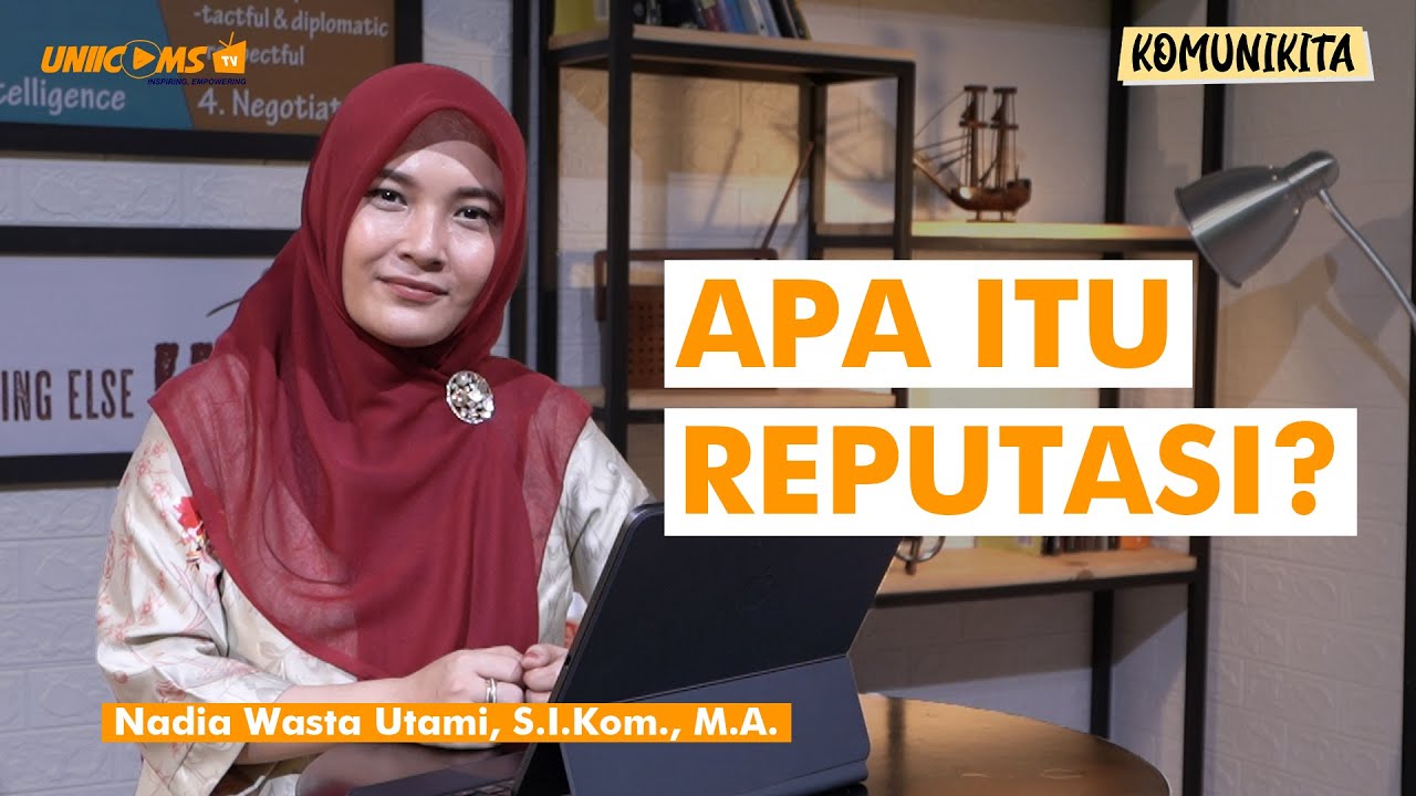 Apa itu Reputasi?: Nadia Wasta Utami, S.I.Kom., M.A (Komunikita Eps. 69)